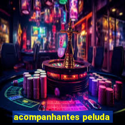 acompanhantes peluda